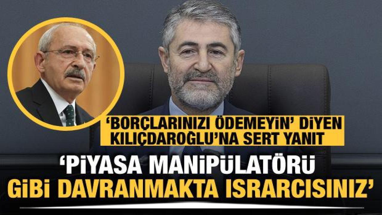Bakan Nebati’den, CHP lideri Kılıçdaroğlu’nun “Borçlarınızı ödemeyin” sözlerine tepki