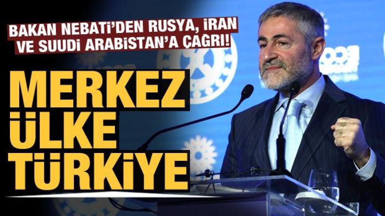 Bakan Nebati'den Rusya, İran ve Suudi Arabistan'a çağrı!