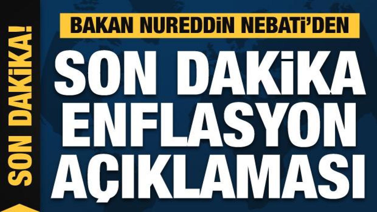 Bakan Nebati'den son dakika enflasyon açıklaması: Kur baskısının düşeceğini öngürüyoruz