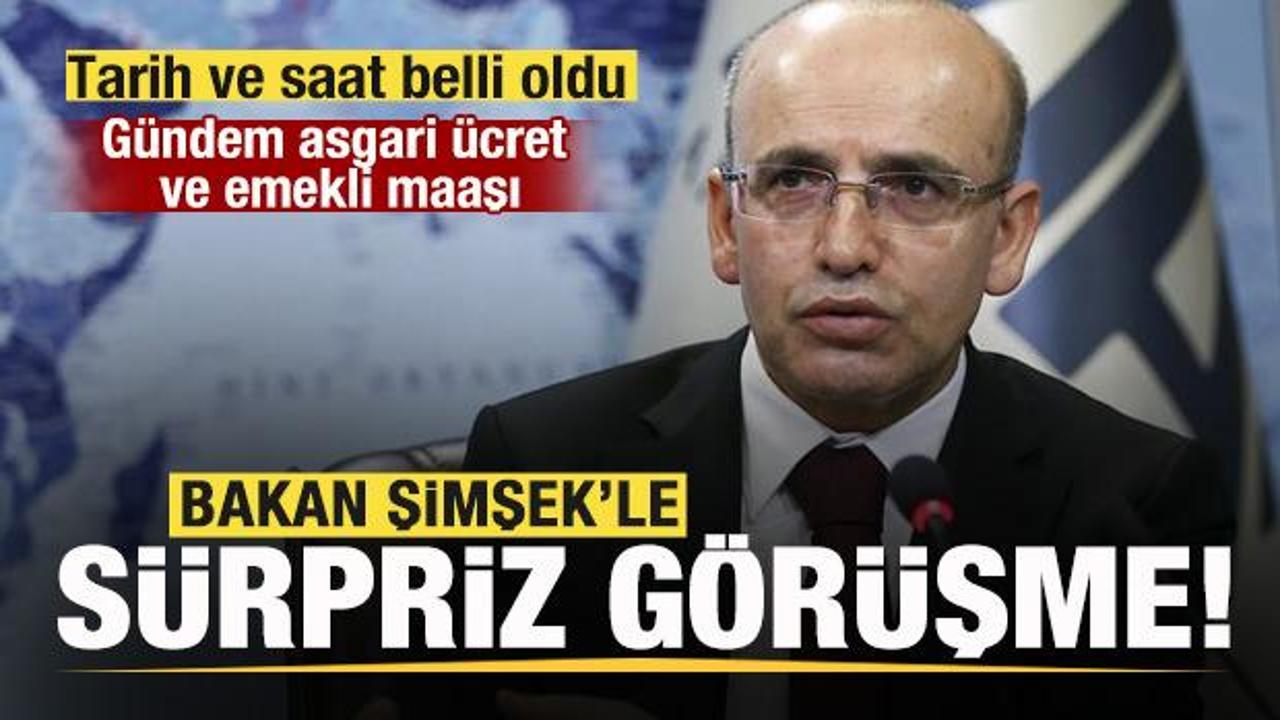 Bakan Şimşek'le sürpriz görüşme! Gündem asgari ücret ve emekli maaşı