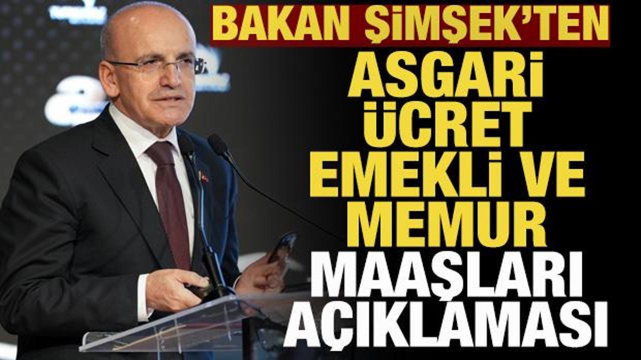 Bakan Şimşek'ten asgari ücret, emekli ve memur maaşlarına ilişkin açıklama