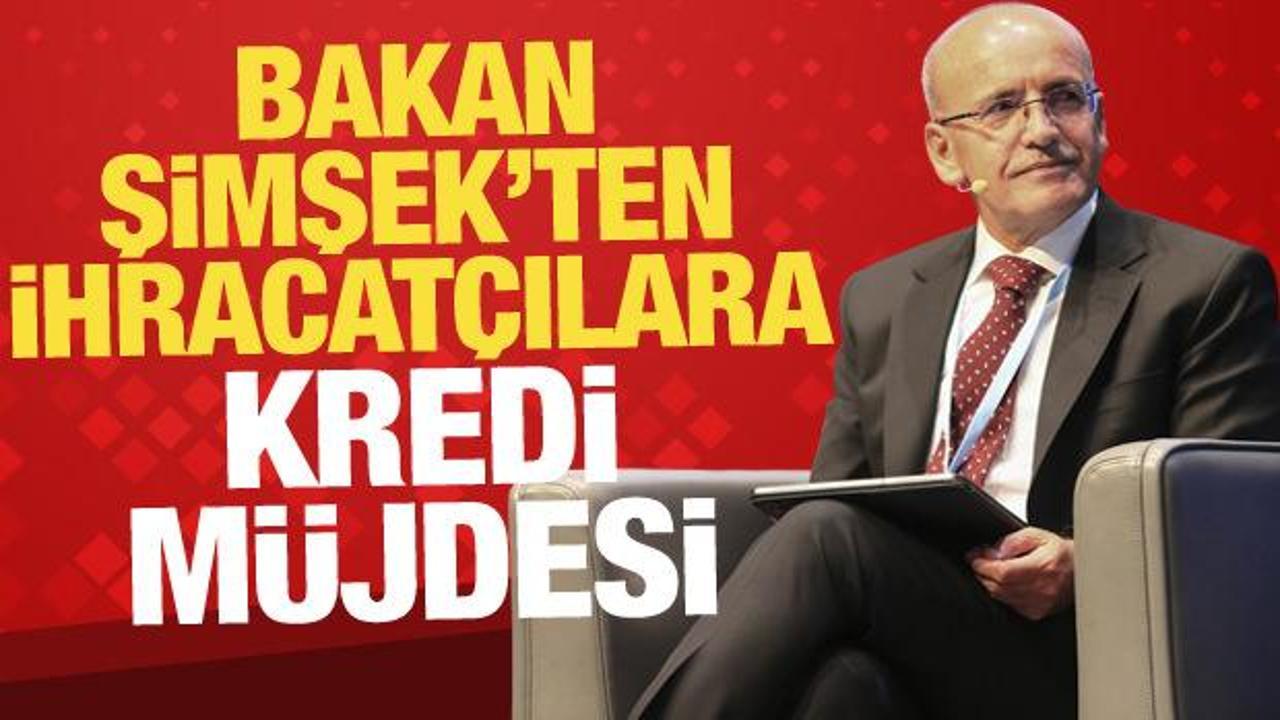 Bakan Şimşek'ten ihracatçılara kredi müjdesi