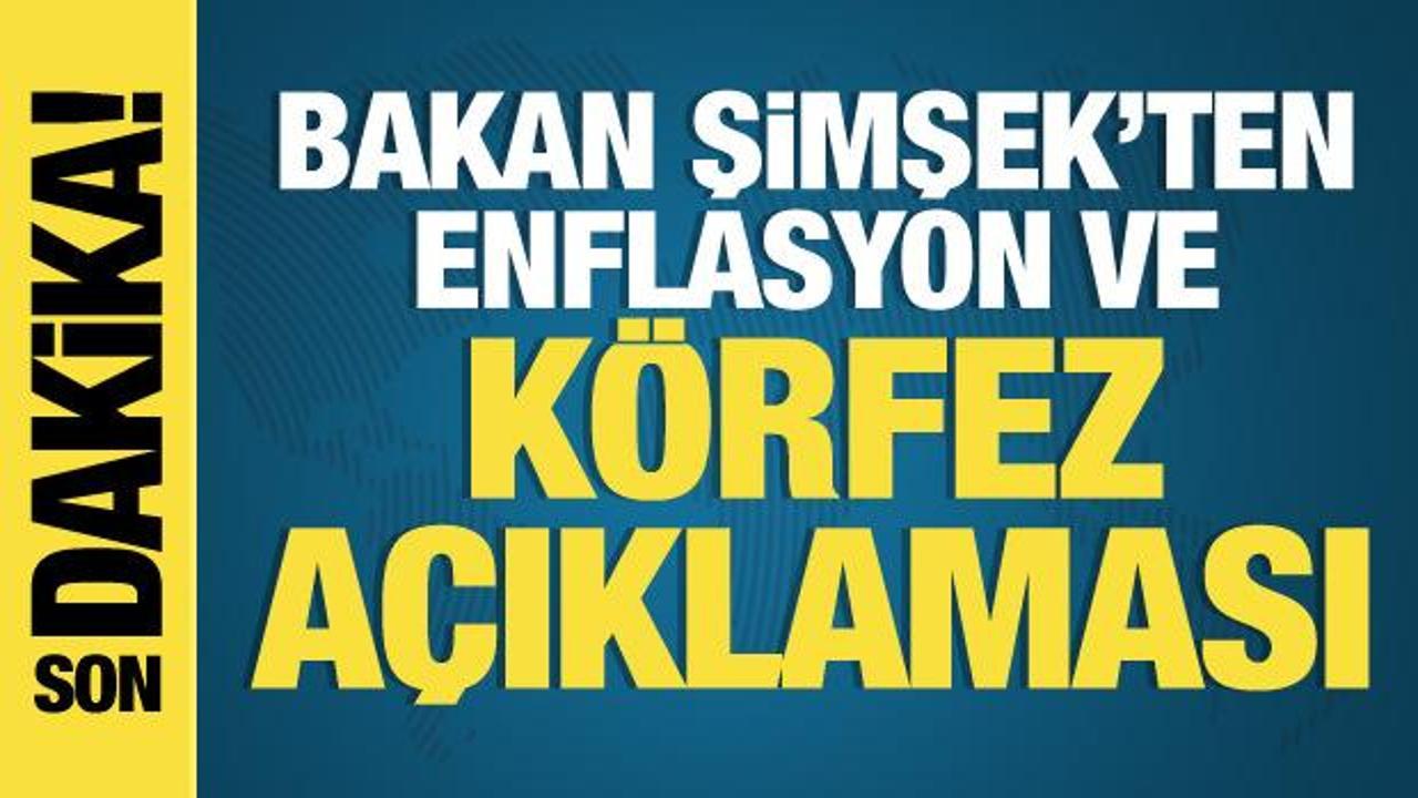 Bakan Şimşek'ten Körfez ve enflasyon açıklaması! Tarih verdi