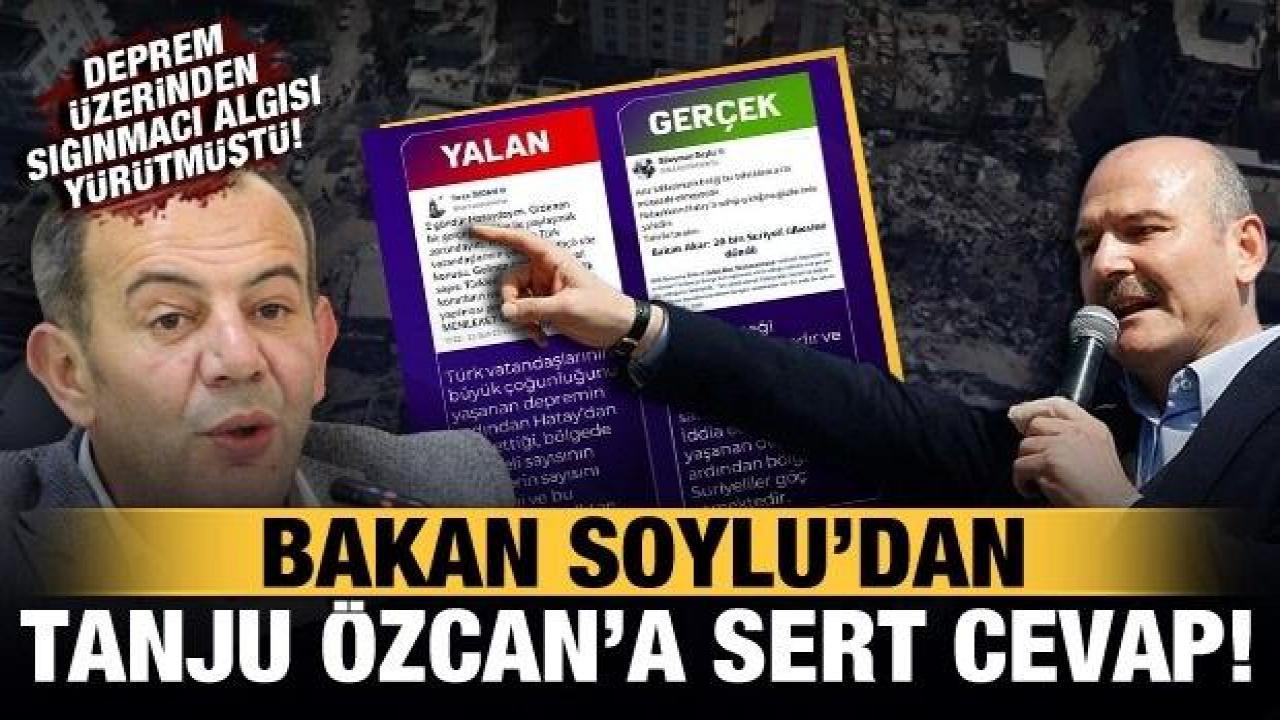 Bakan Soylu'dan deprem üzerinden sığınmacı algısı yürüten Tanju Özcan'a sert cevap!