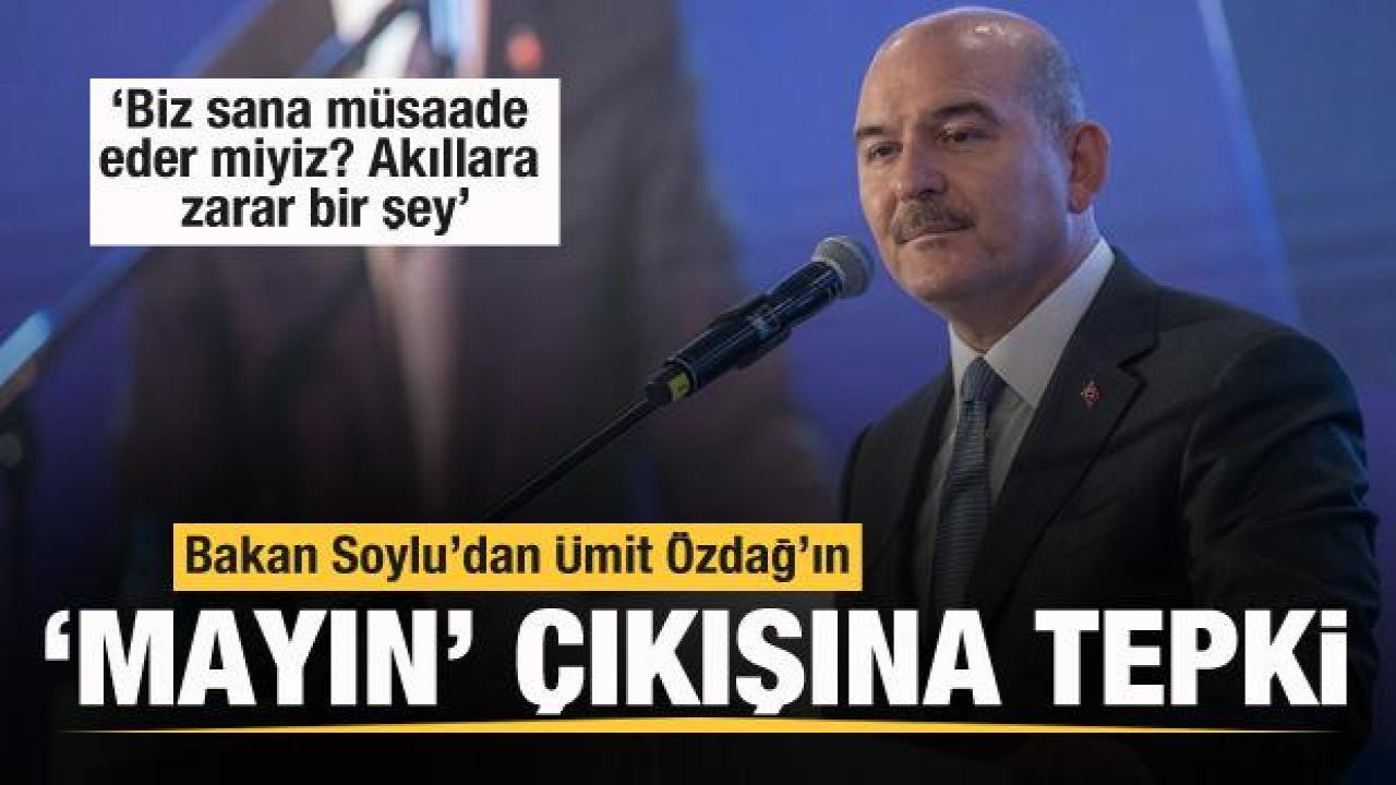 Bakan Soylu'dan Ümit Özdağ'ın 'Mayın' çıkışına çok sert tepki!
