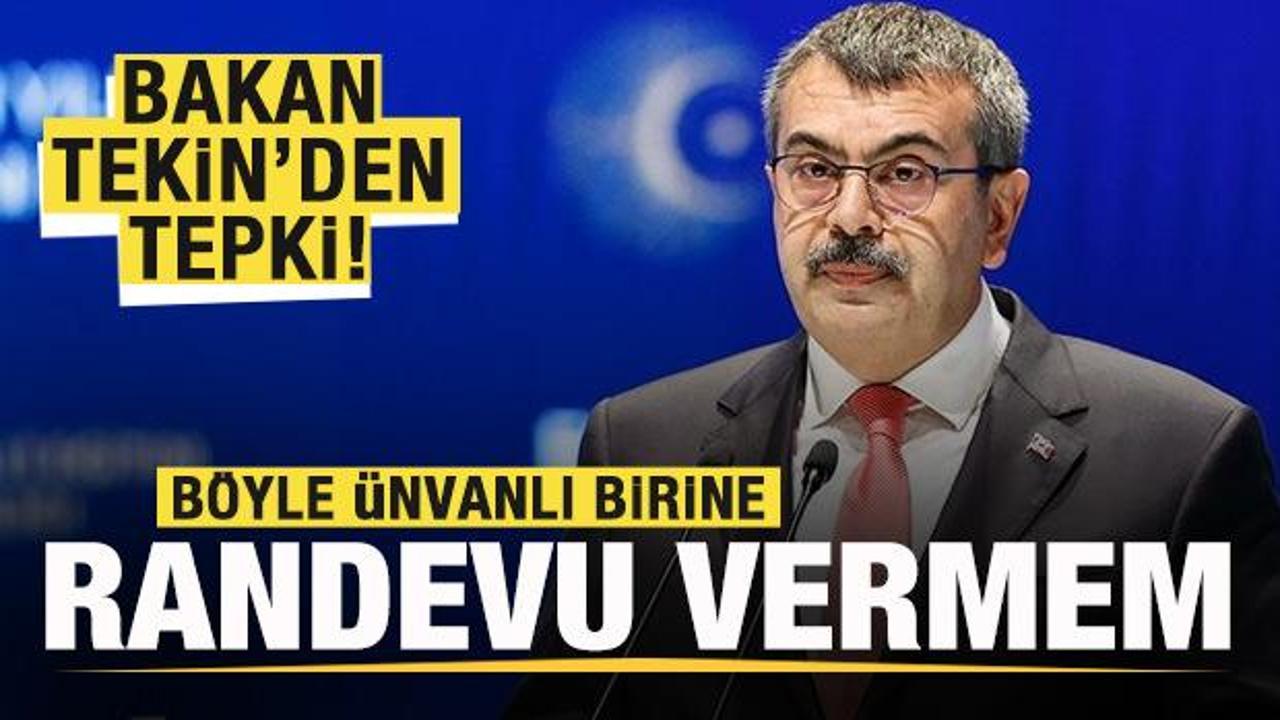 Bakan Tekin'den 'gölge bakan' tepkisi: Randevu vermem