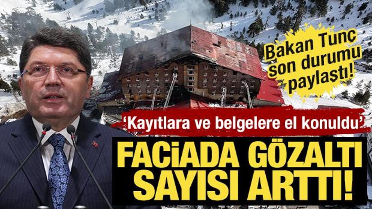Bakan Tunç açıkladı! Bolu'daki otel faciasında gözaltı sayısı 12 oldu