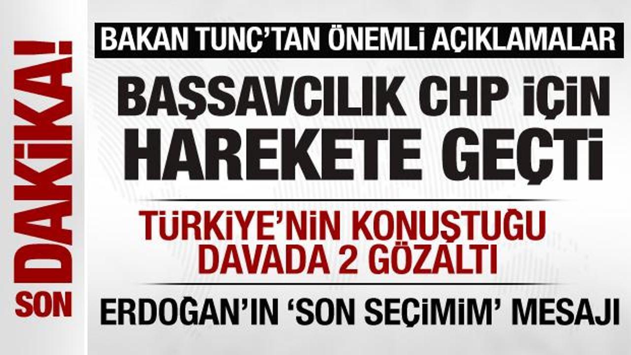 Bakan Tunç'tan önemli açıklamalar