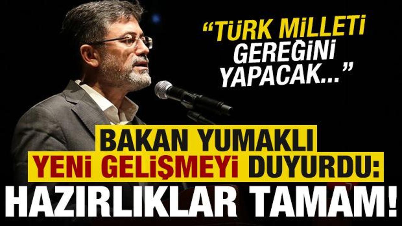 Bakan 'Türk milleti gereğini yapacak' deyip yeni gelişmeyi duyurdu: Hazırlıklar tamamlandı