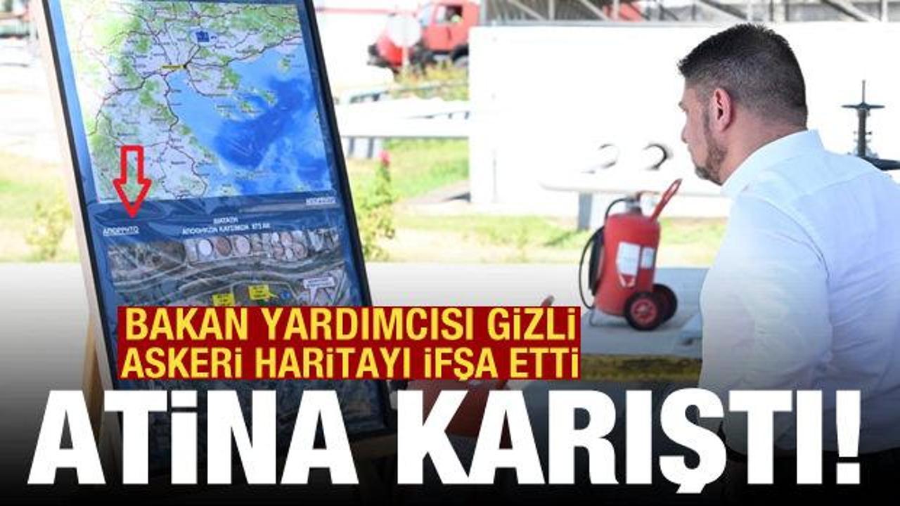 Bakan Yardımcısı gizli askeri haritayı ifşa etti, Yunanistan karıştı
