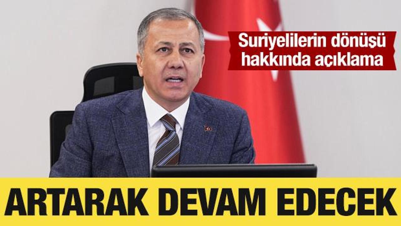 Bakan Yerlikaya'dan Suriyelilerin dönüşüyle ilgili açıklama