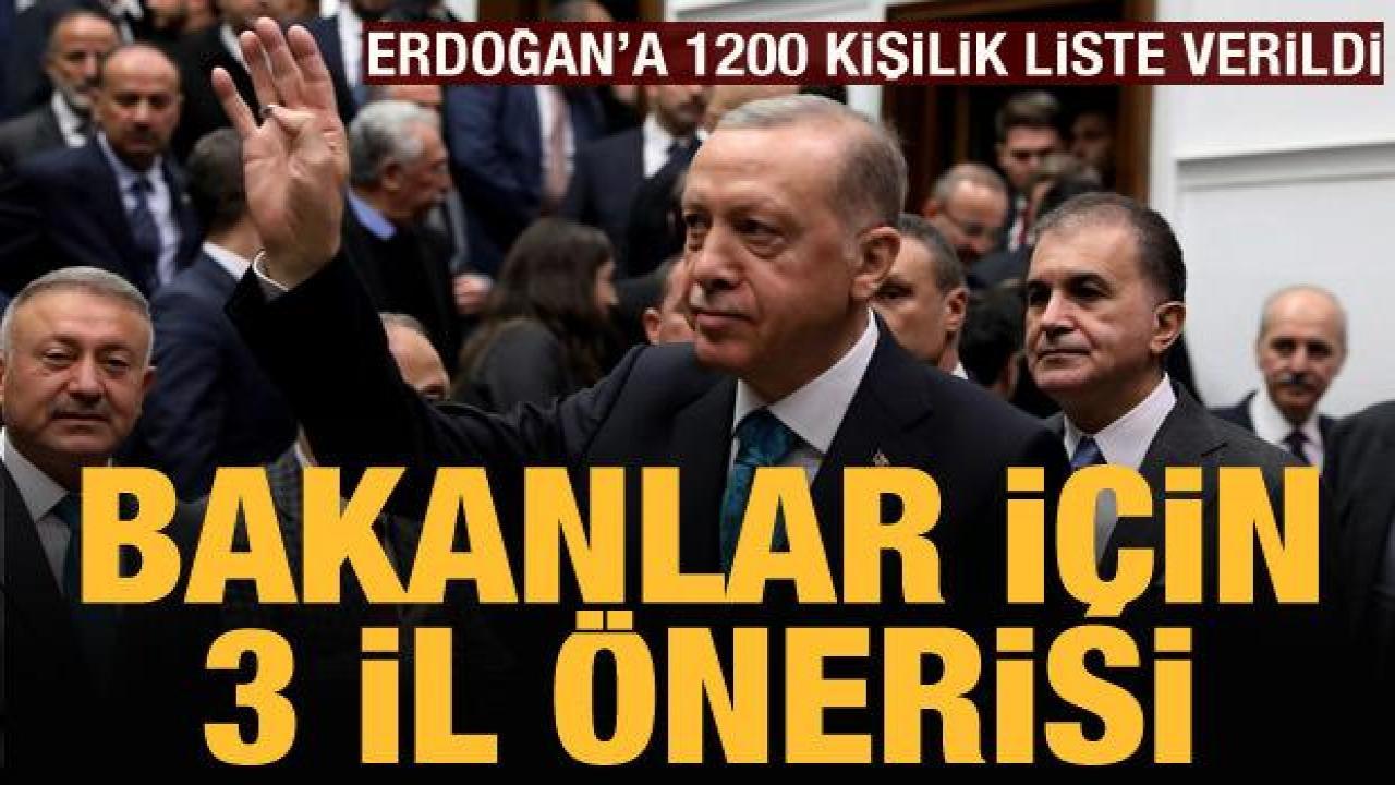 Bakanlar için 3 il önerildi! Başkan Erdoğan'a 1200 kişilik aday listesi verildi