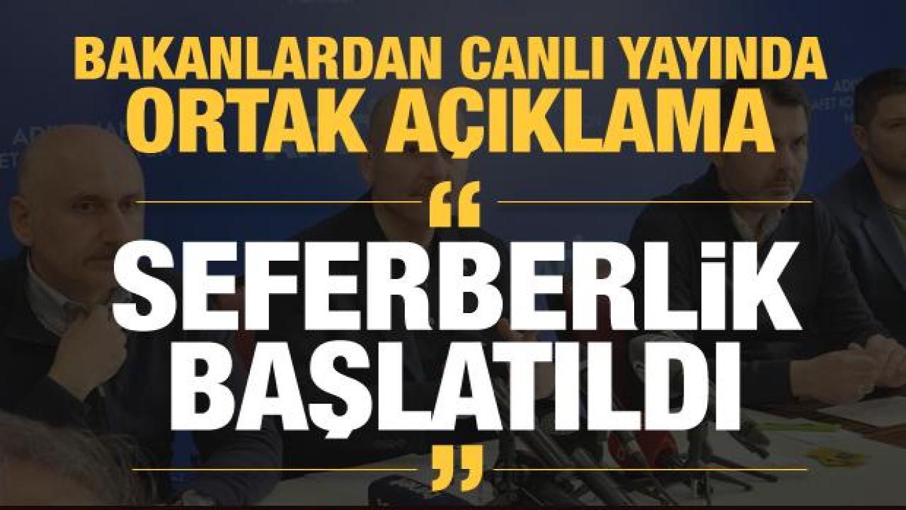 Bakanlardan canlı yayında açıklama: Seferberlik başlatıldı