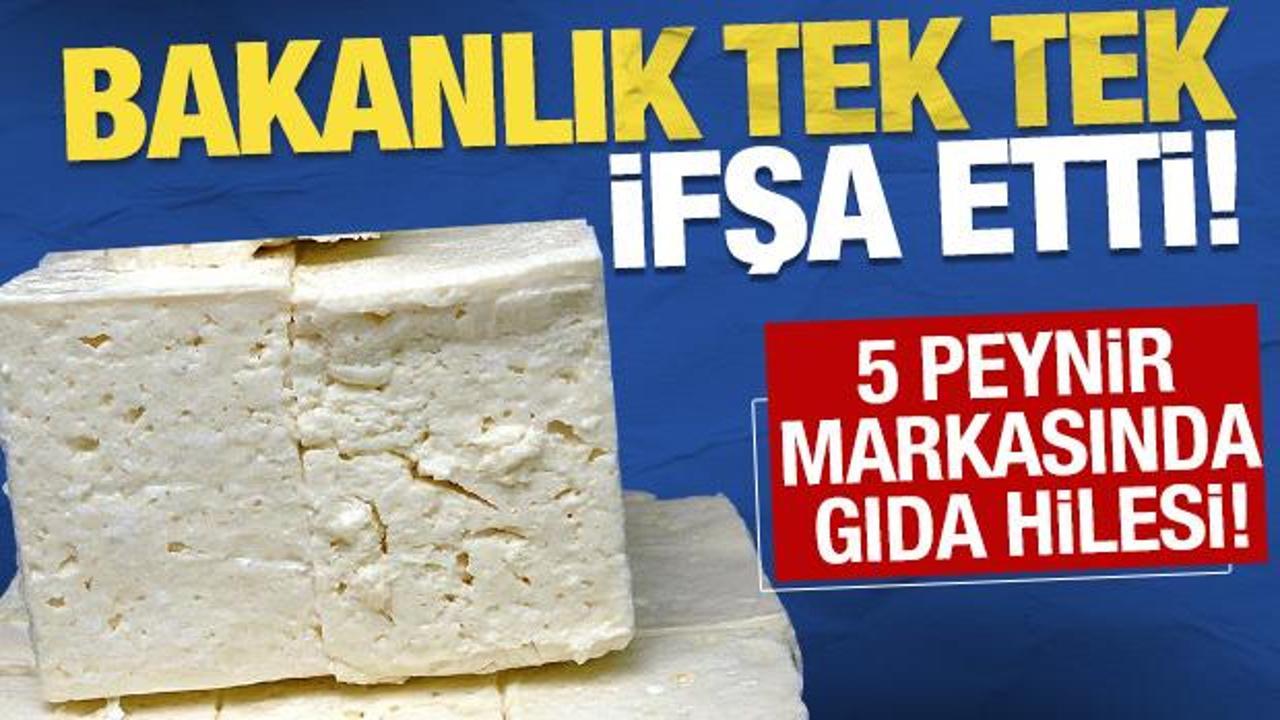 Bakanlık 5 markayı böyle ifşa etti! 5 peynir markasında gıda hilesi