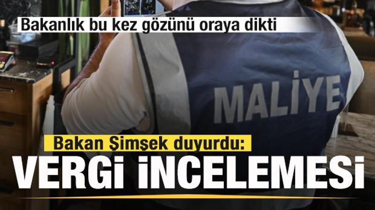 Bakanlık bu kez gözünü oraya dikti! Bakan Şimşek duyurdu: Vergi incelemesi yapılacak