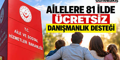 BAKANLIKTAN AİLELERE ÜCRETSİZ DANIŞMANLIK DESTEĞİ