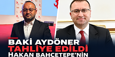 BAKİ AYDÖNER TAHLİYE EDİLDİ, HAKAN BAHÇETEPE İÇİN TUTUKLULUĞA DEVAM KARARI