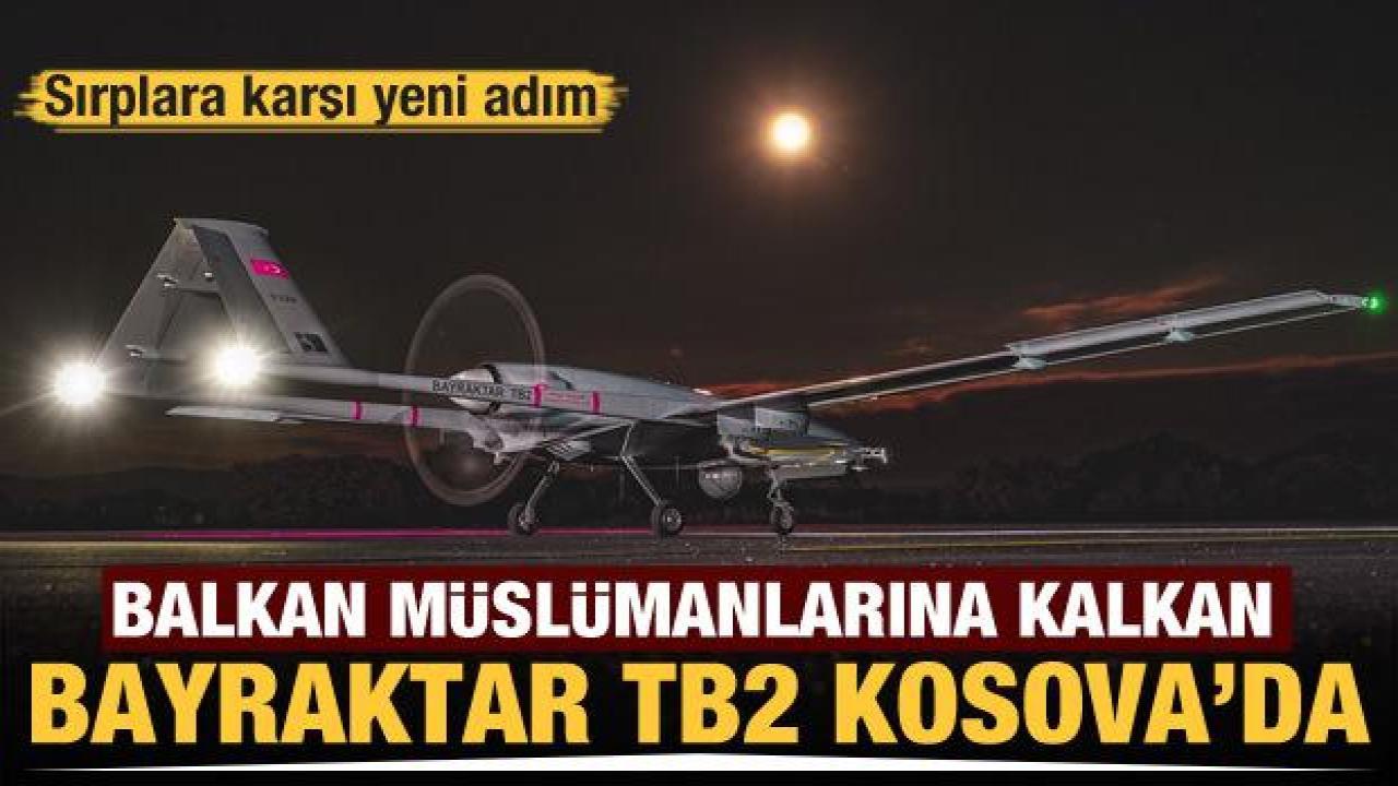 Balkan Müslümanlarına kalkan! Kosova Güvenlik Güçleri Bayraktar İHA'larını teslim aldı