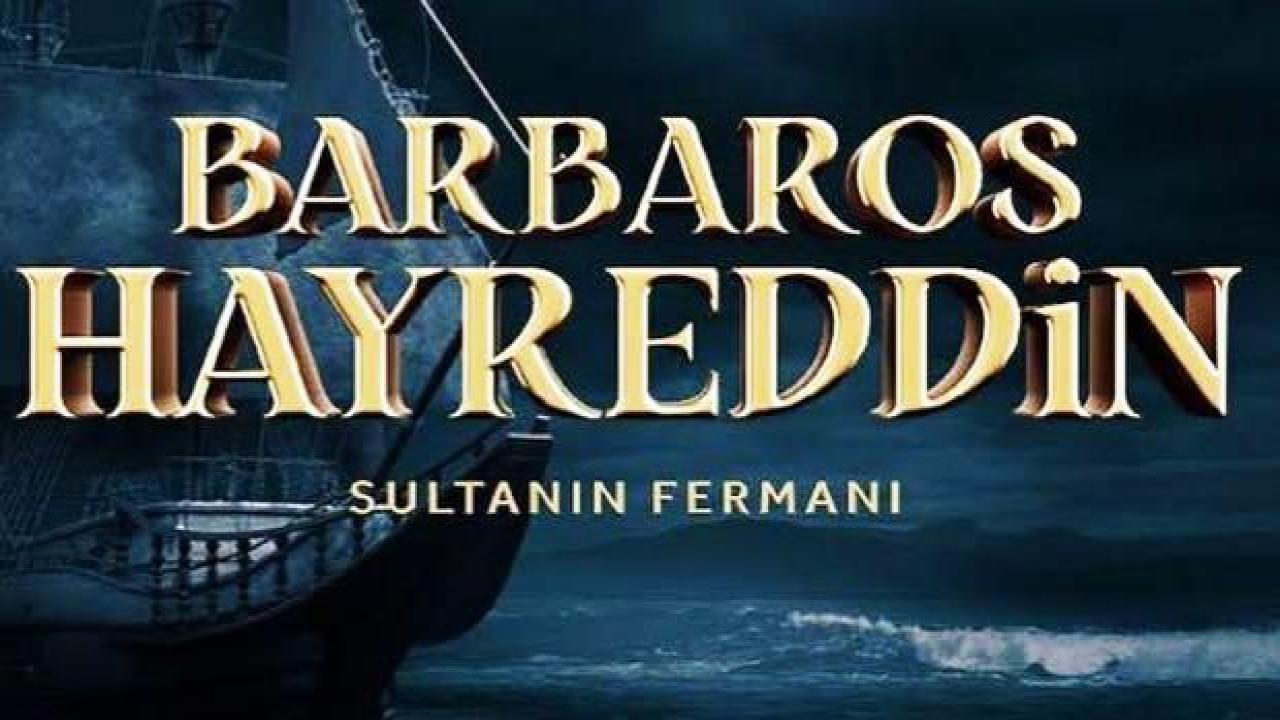 Barbaros Hayreddin Sultanın Fermanı ailesine bir üye daha katılıyor! Hekimoğlu'yla keşfedilmişti