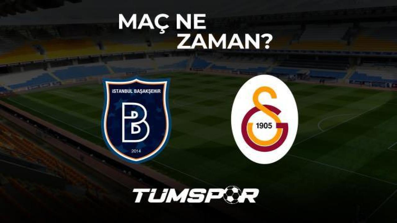 Başakşehir Galatasaray maçı ne zaman? Başakşehir GS hangi kanalda?