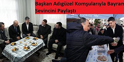 BAŞKAN ADIGÜZEL’DEN BAYRAM MESAİSİ