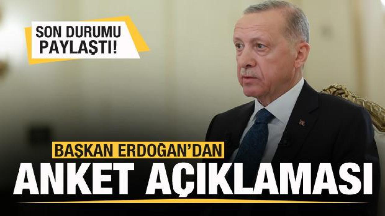 Başkan Erdoğan'dan anket açıklaması: Son durumu paylaştı