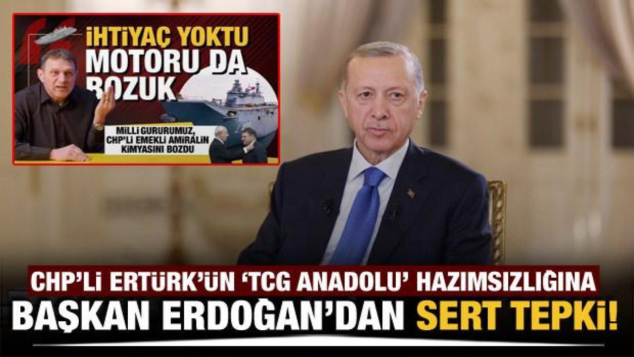 Başkan Erdoğan’dan CHP’li Türker Ertürk’e sert tepki!