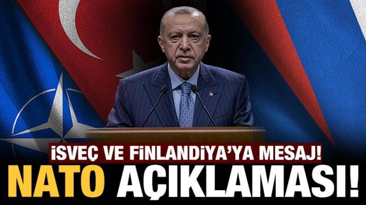 Başkan Erdoğan'dan NATO üyeliği açıklaması: İsveç ve Finlandiya mesajı!