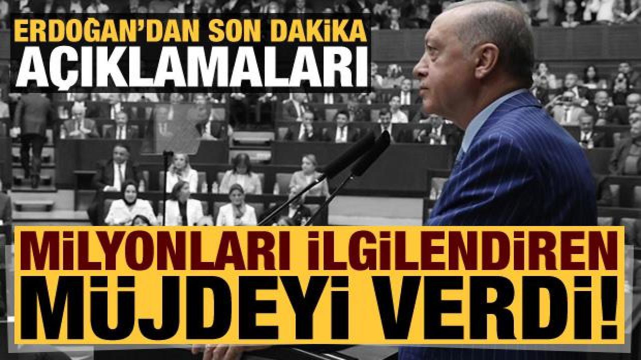 Başkan Erdoğan'dan son dakika açıklamaları: Müjdeli haberi duyurdu!