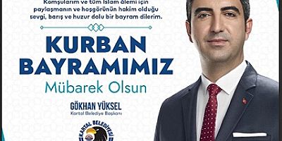 Başkan Gökhan Yüksel'den Kurban Bayramı Mesajı