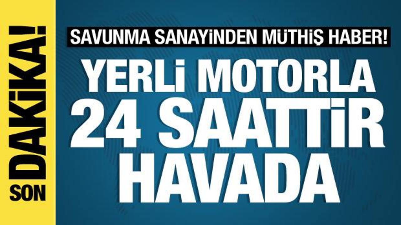 Bayraktar TB3 24 saattir havada! Yerli motoru kullanıyor