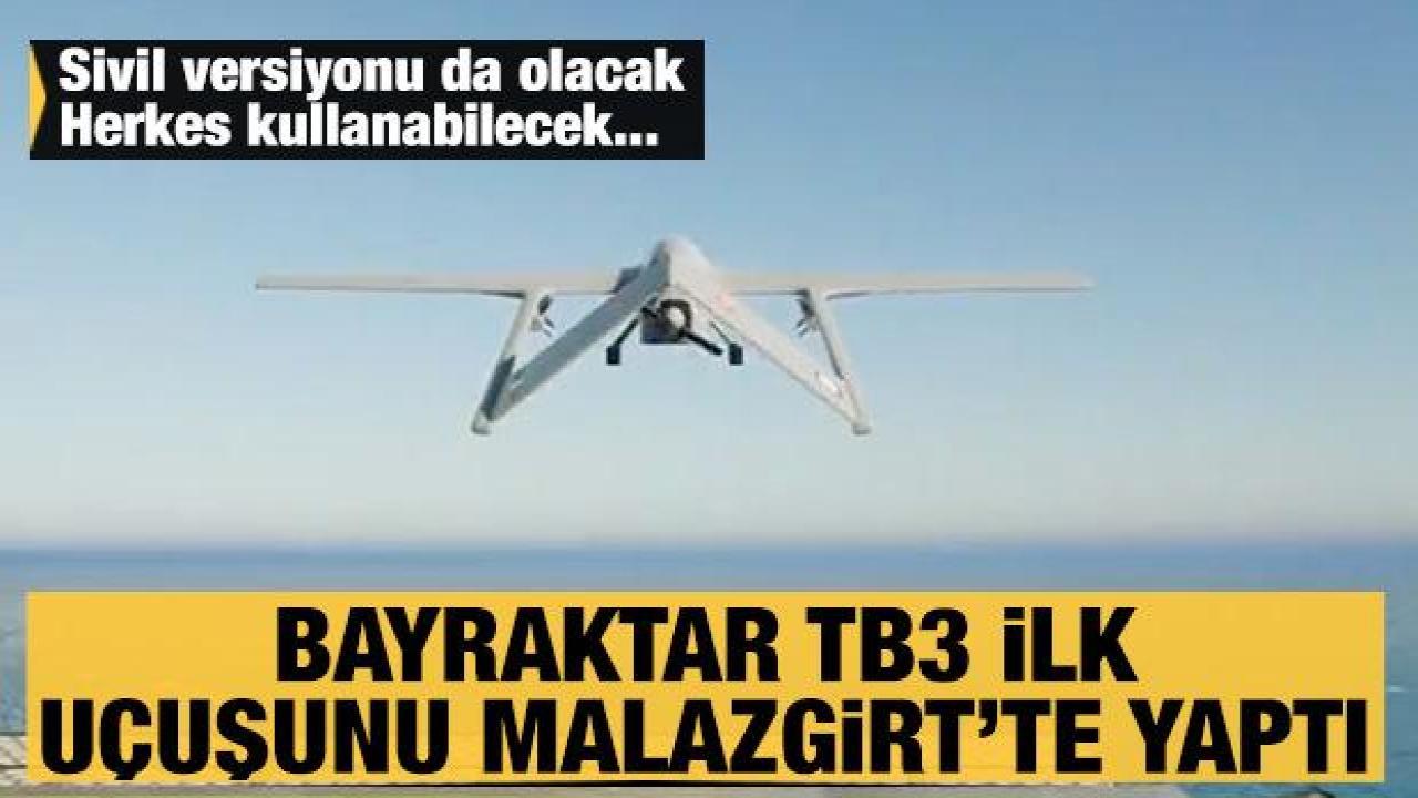 Bayraktar TB3 ilk uçuşunu Malazgirt’te yaptı: Sivil versiyonu da olacak
