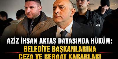 BELEDİYE BAŞKANLARININ YARGILANDIĞI DAVADA KARAR: KİM, NE KADAR CEZA ALDI?
