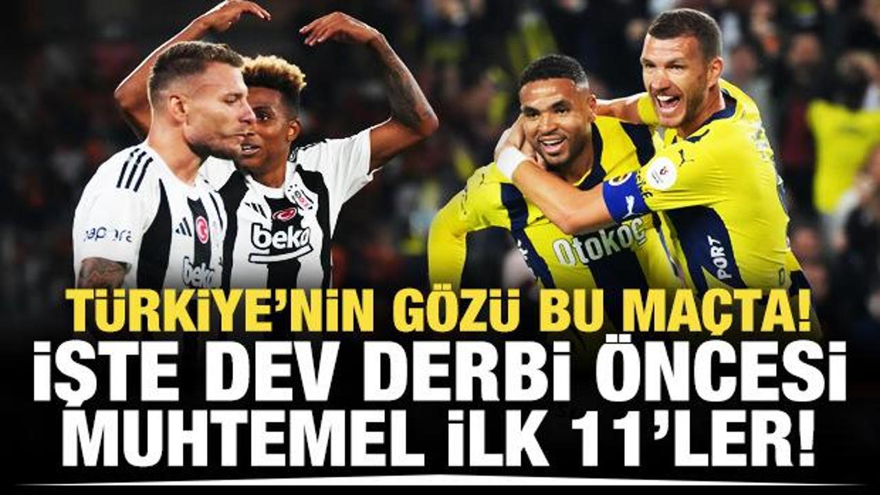 Beşiktaş - Fenerbahçe! Muhtemel 11'ler