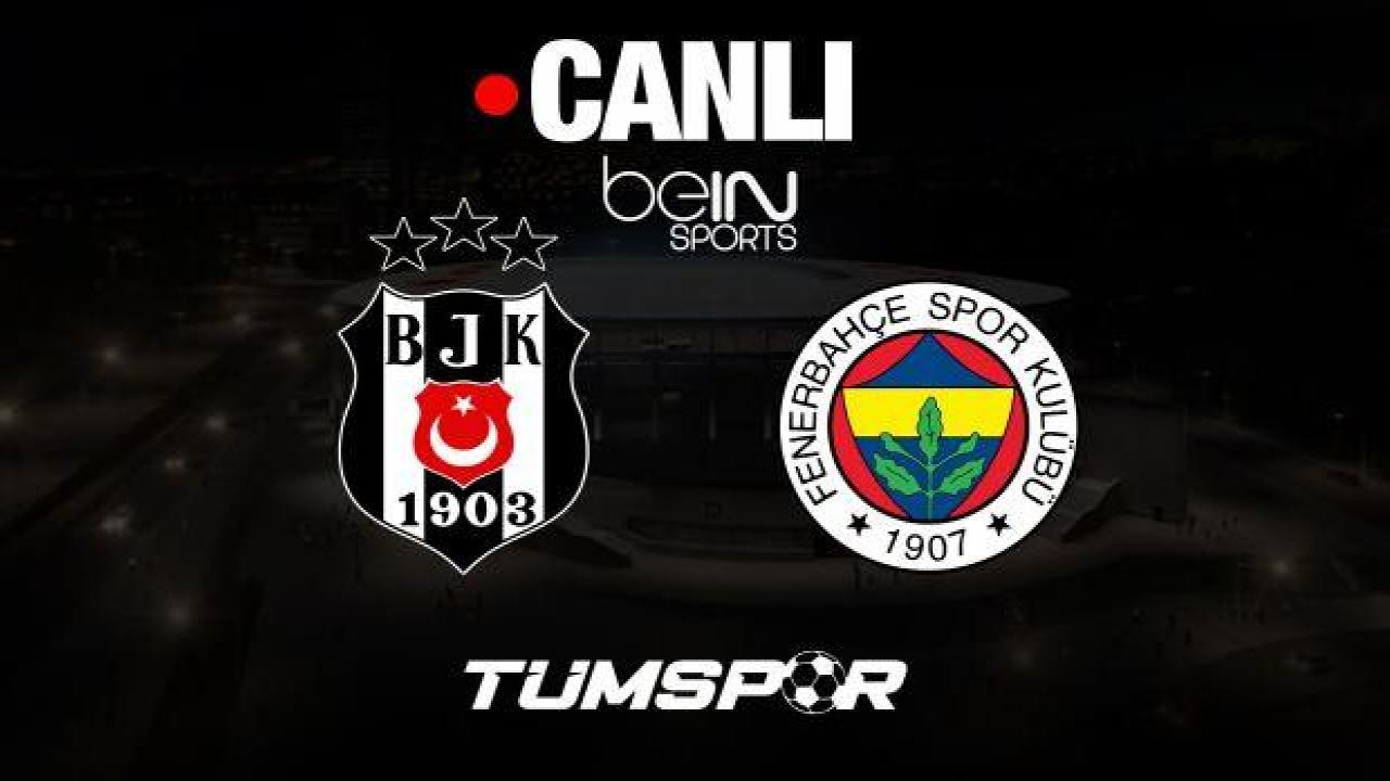 Beşiktaş Fenerbahçe maçı canlı izle | beIN Sports HD1 BJK FB Süper Lig derbi