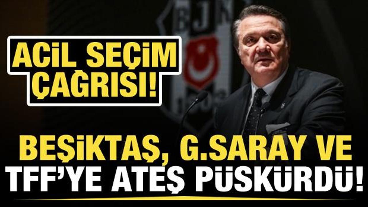 Beşiktaş, Galatasaray ve TFF'ye ateş püskürdü! Acil seçim çağrısı