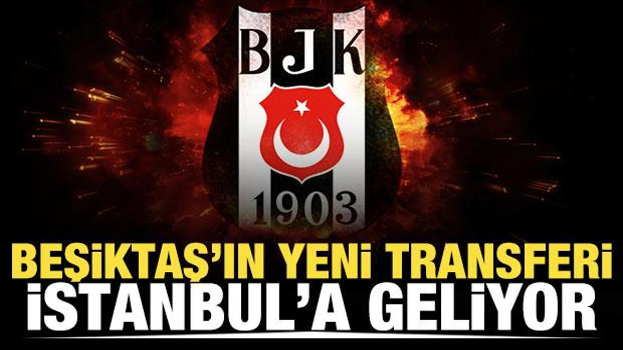 Beşiktaş yeni transferini duyurdu! İstanbul'a geliyor