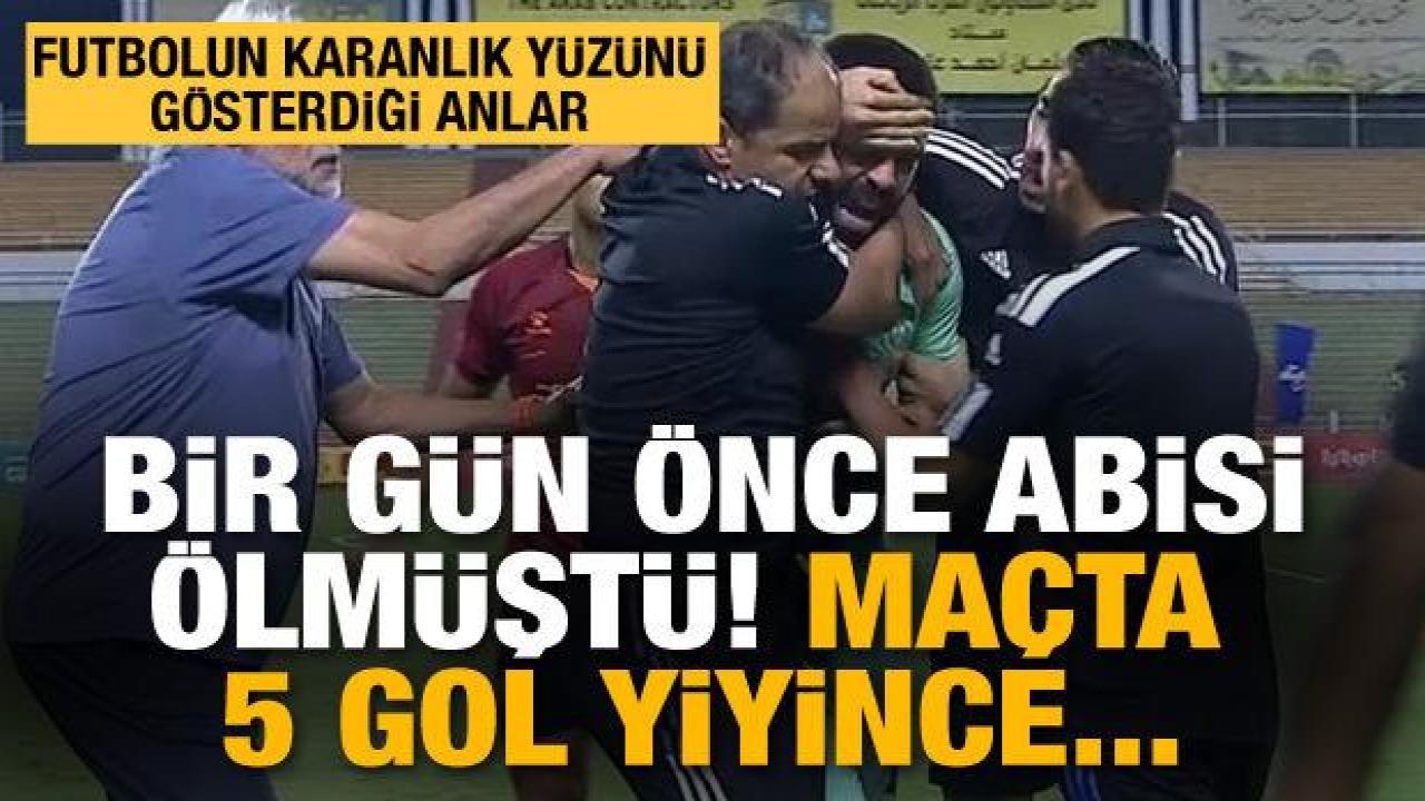 Bir gün önce abisi ölmüştü! Maçta 5 gol yiyince...