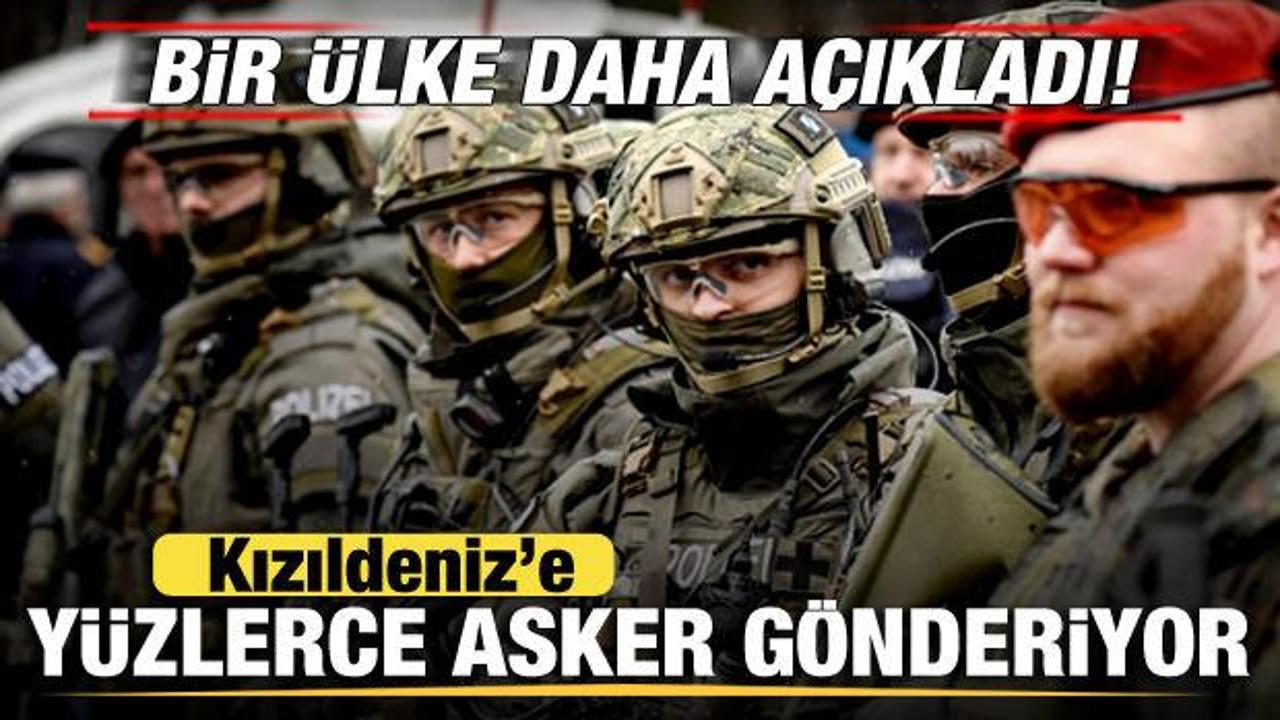 Bir ülke daha açıkladı! Kızıldeniz'e yüzlerce asker gönderiyor
