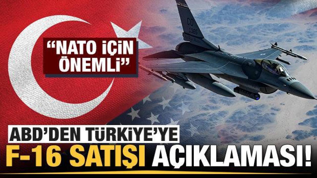 Blinken, Türkiye'ye F-16 satışı açıklaması! NATO için önemli
