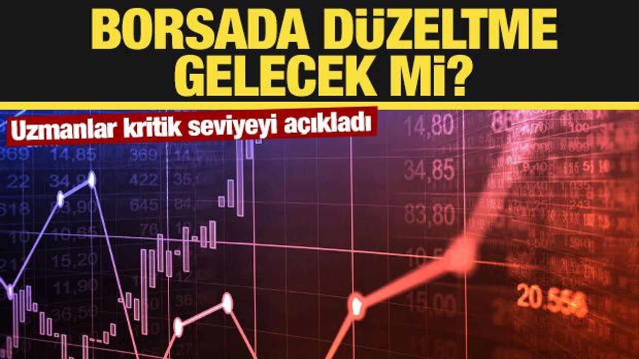 Borsada düzeltme gelecek mi? Kritik seviye açıklandı