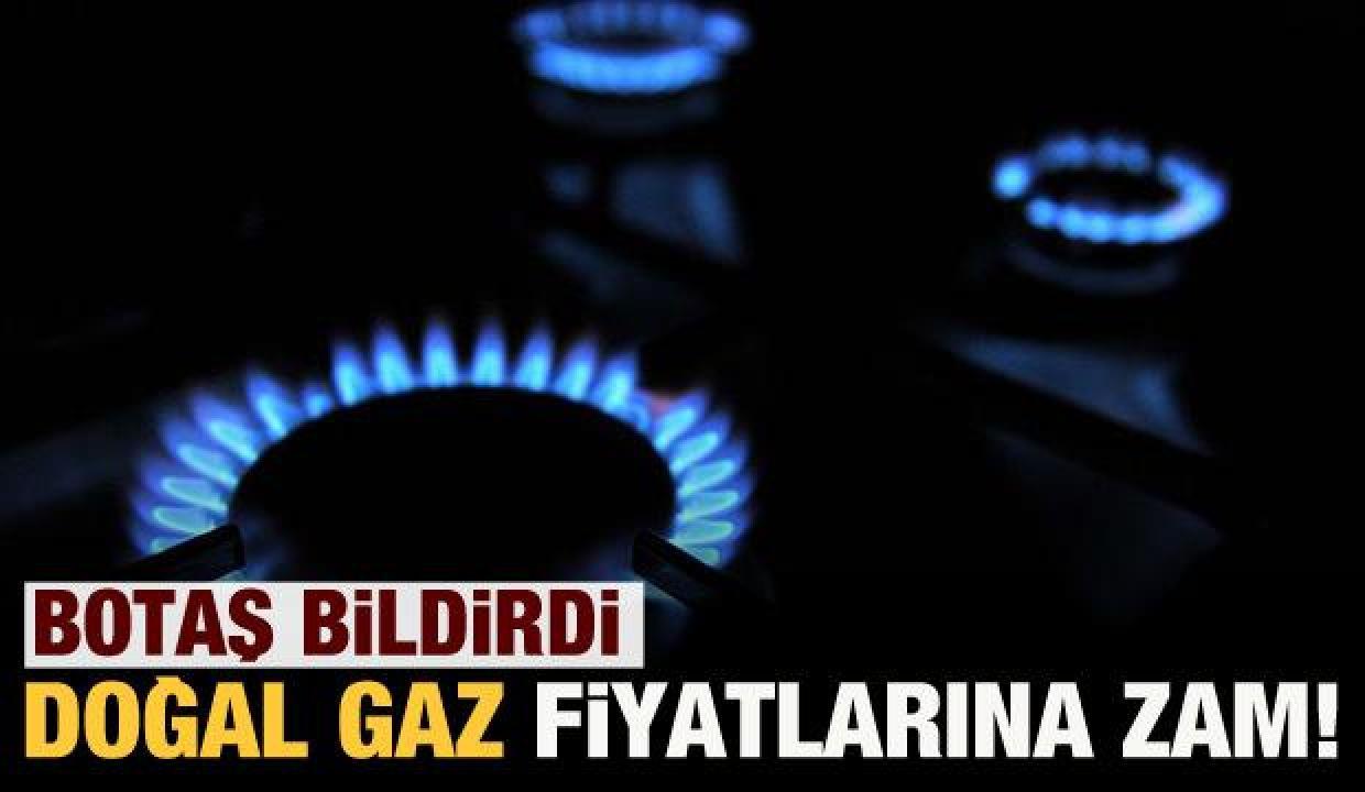 BOTAŞ doğal gazda nisan tarifesine zam yapıldığını bildirdi