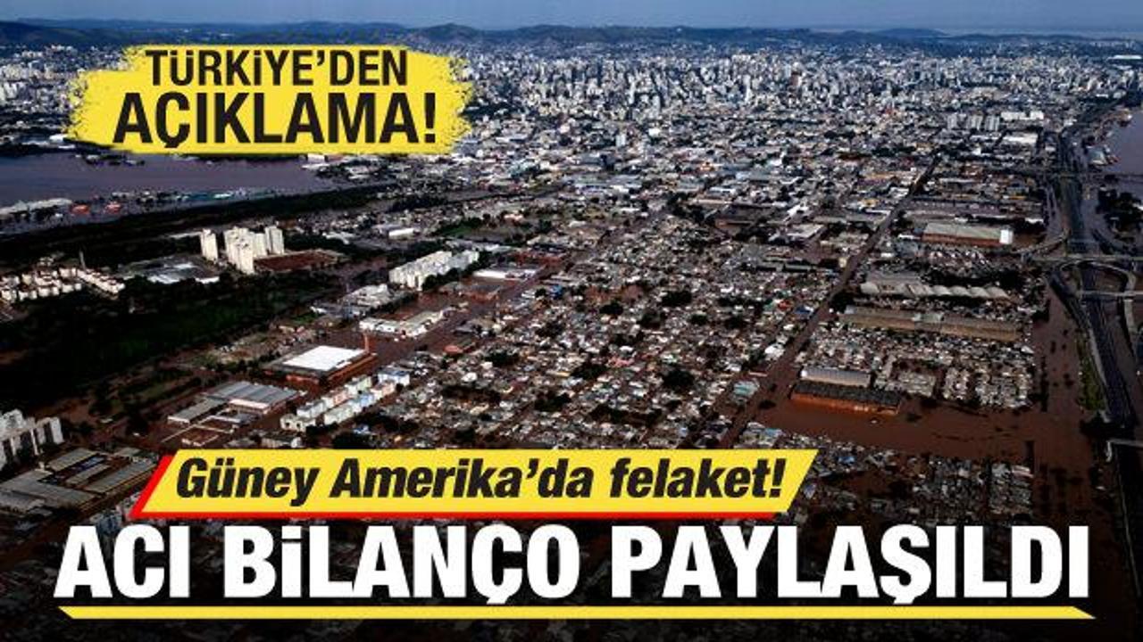 Brezilya'da felaket! Acı bilanço paylaşıldı! Türkiye'den açıklama geldi