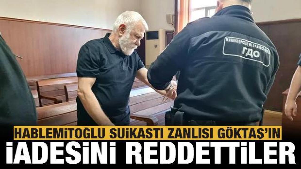 Bulgaristan, Necip Hablemitoğlu suikastı zanlısı Göktaş'ın Türkiye'ye iadesini reddetti!