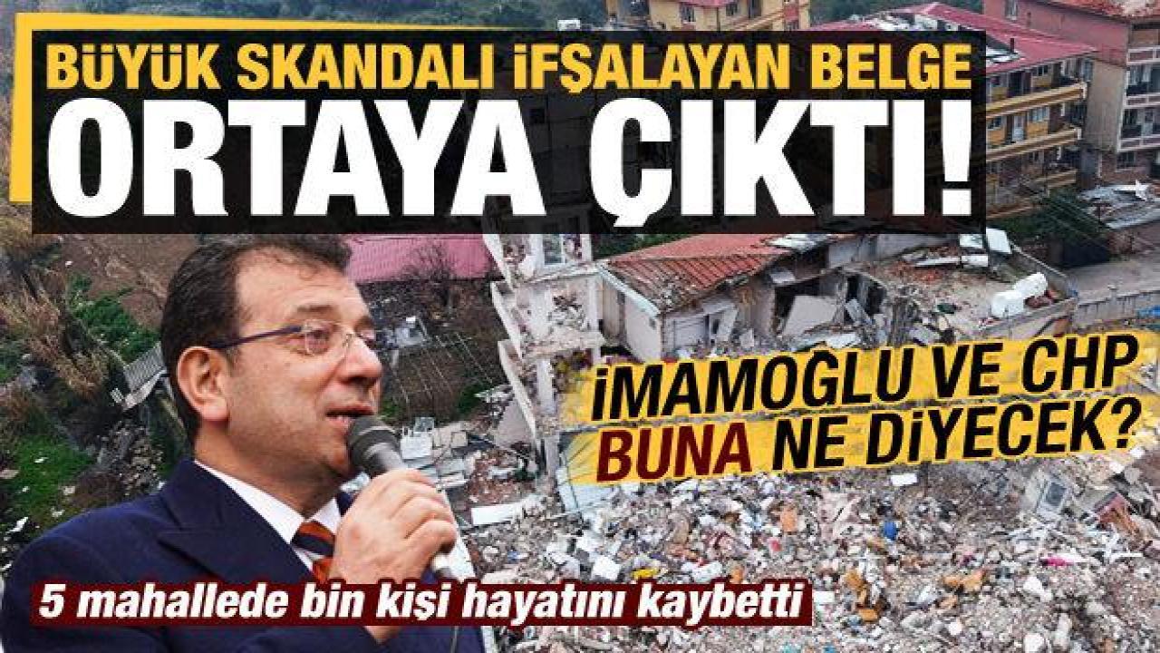 Büyük skandalı ifşalayan belge ortaya çıktı! İmamoğlu ve CHP buna ne diyecek?