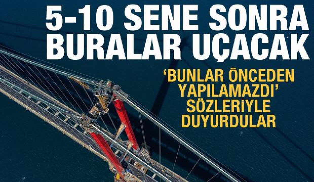 Çarpıcı 1915 Çanakkale Köprüsü yorumu : 5-10 sene sonra buralar uçacak