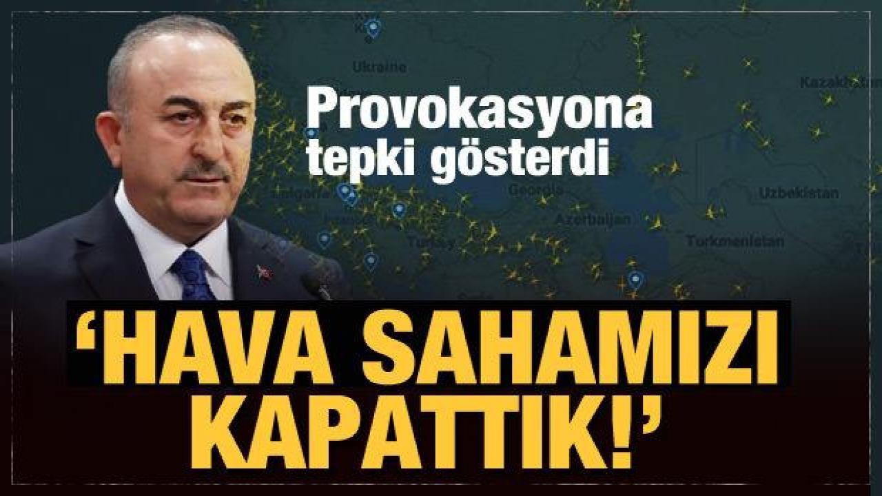 Çavuşoğlu'ndan Ermenistan'daki anıt provokasyonuna sert tepki: Hava sahamızı kapattık!