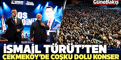 ÇEKMEKÖY’DE İSMAİL TÜRÜT COŞKUSU