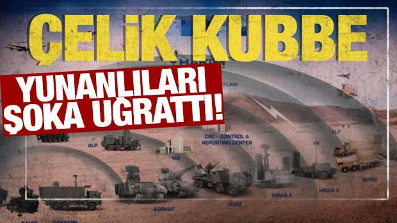 'Çelik Kubbe' Yunanlıları şoka uğrattı!