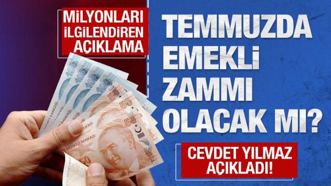 Cevdet Yılmaz açıkladı: Temmuzda asgari ücret ve emekli zammı olacak mı?